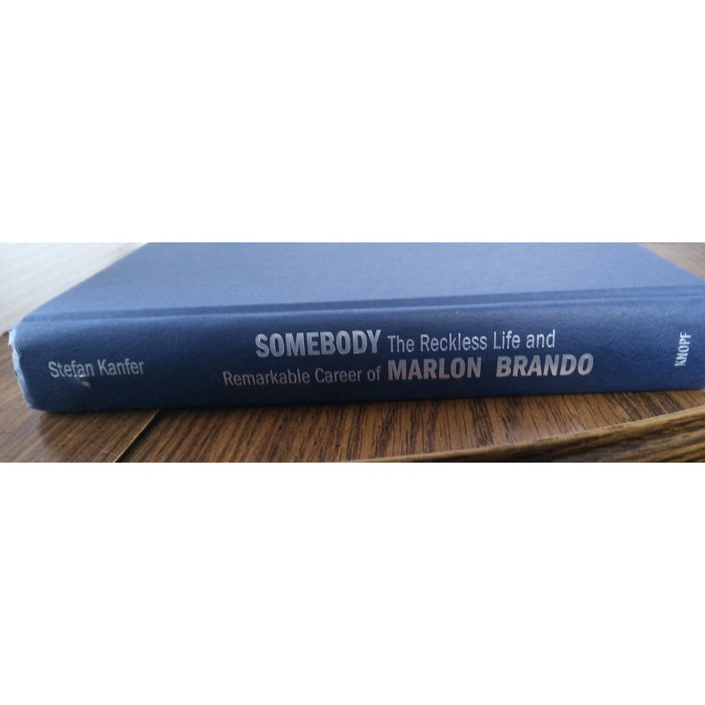 Somebody: The Reckless Life and Remarkable Career of Marlon Brando